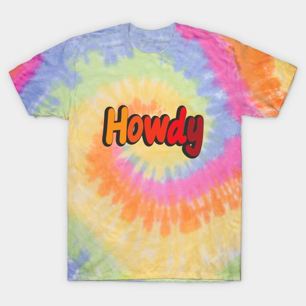 Howdy Colorful Typography Design T-Shirt by DinaShalash